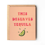This Deserves Tequila Card