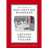 Your Guide to Not Getting Murdered in a Quaint English Village