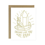 Friends Like You Are Rare Card