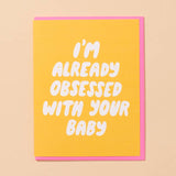 Obsessed Baby Card