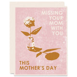 Missing Your Mom With You Card