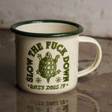 Slow the Fuck Down Enamel Mug