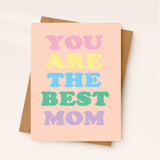 You Are The Best Mom Card