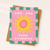 You Are Pure Sunshine Card