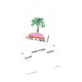 I Love It Here Postcard Art Print