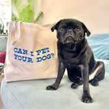 Can I Pet Your Dog Tote