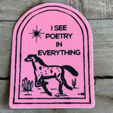 I See Poetry In Everything Sticker