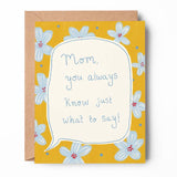 Mom Knows What To Say Card