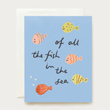 Of All The Fish In The Sea Card
