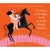 A Rose, A Bridge, And A Wild Black Horse