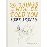50 Things I Wish I'd Told You