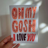 Oh My Gosh I Love You Card