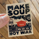 Make Soup Not War Sticker