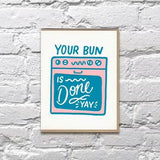 Bun Is Done New Baby Card