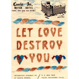 5x7 Art Print | Let Love Destroy You