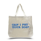 Can I Pet Your Dog Tote