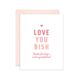 Love You Bish Card
