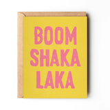 Boom Shaka Laka Card