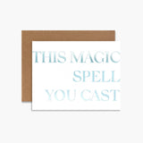 This Magic Spell You Cast Card