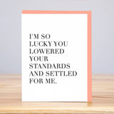 Lower Your Standards Card