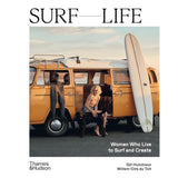 Surf Life: Women Who Live to Surf and Create