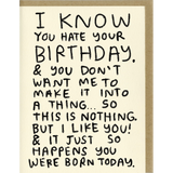 I Know You Hate Your Birthday Card
