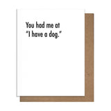 Had Me At Dog Card