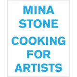 Mina Stone | Cooking For Artists