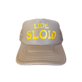 Live Slow Trucker Hat